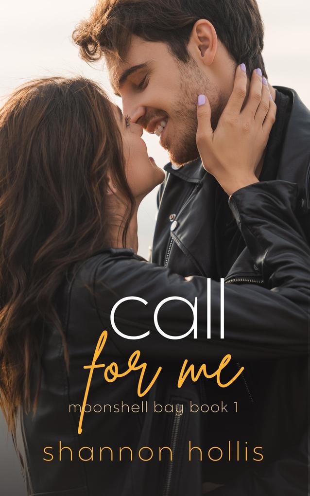 Call For Me: An enemies to lovers sweet romance (Moonshell Bay #1)
