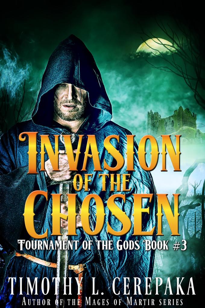 Invasion of the Chosen (Tournament of the Gods #3)