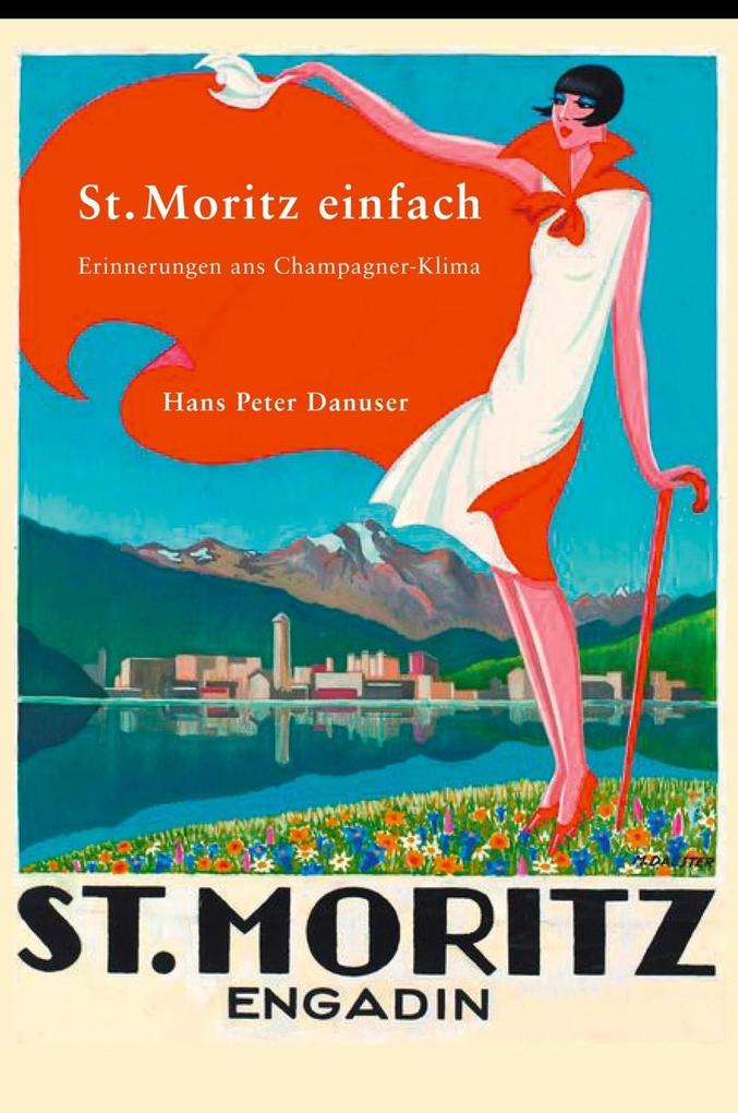St. Moritz einfach - Hans Peter Danuser von Platen