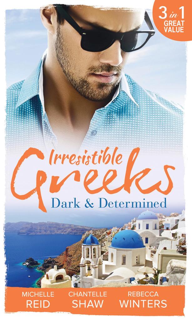 Irresistible Greeks: Dark and Determined: The Kanellis Scandal / The Greek‘s Acquisition / Along Came Twins...