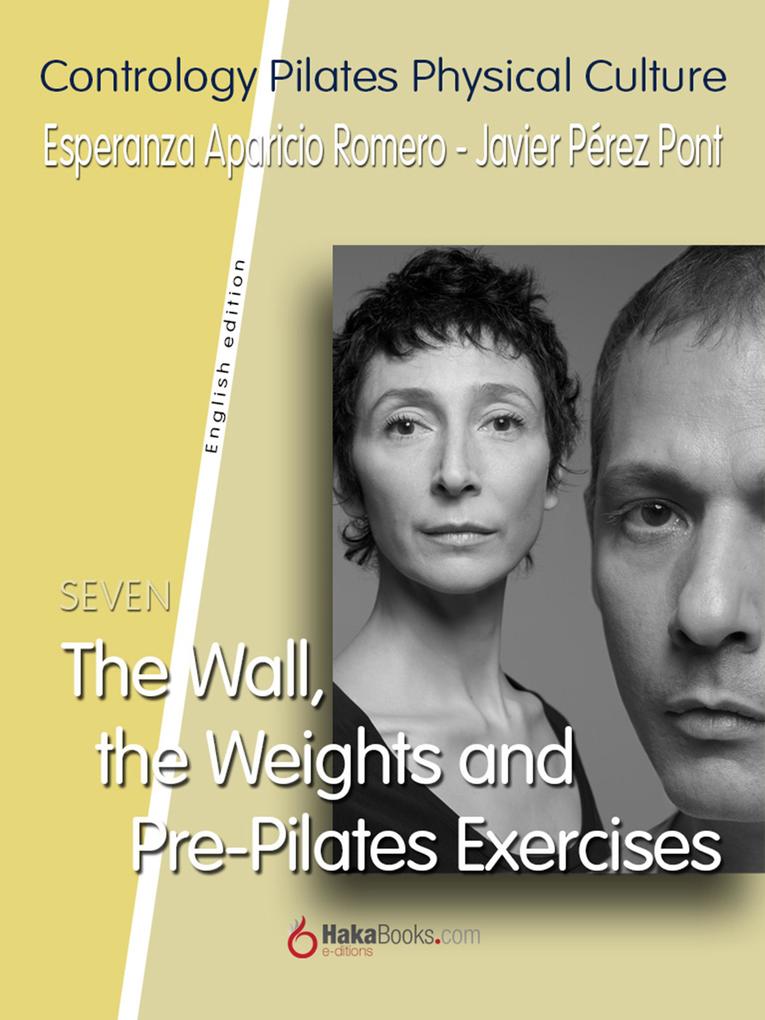 The Wall the Weights and Pre-Pilates Exercises