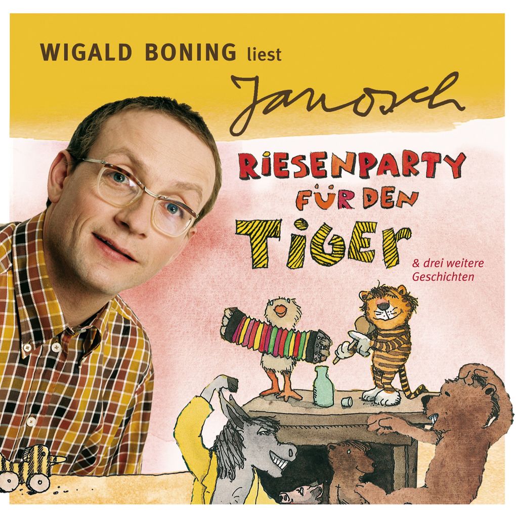 Väter sprechen Janosch Folge 4: Wigald Boning liest Janosch - Riesenparty für den Tiger & drei weitere Geschichten