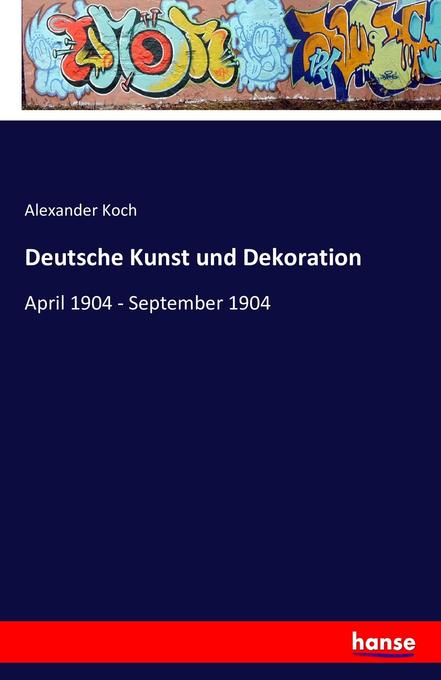 Deutsche Kunst und Dekoration - Alexander Koch