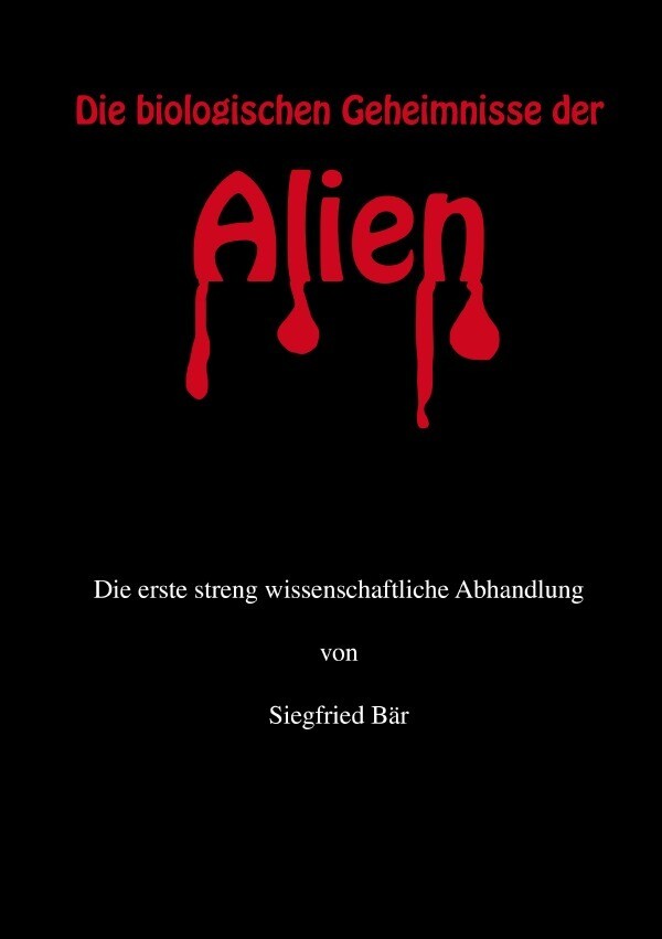 Die biologischen Geheimnisse der Alien - Hubert Rehm/ Siegfried Bär
