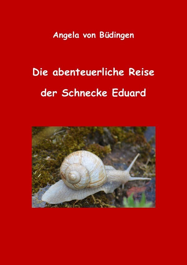 Image of Die abenteuerliche Reise der Schnecke Eduard