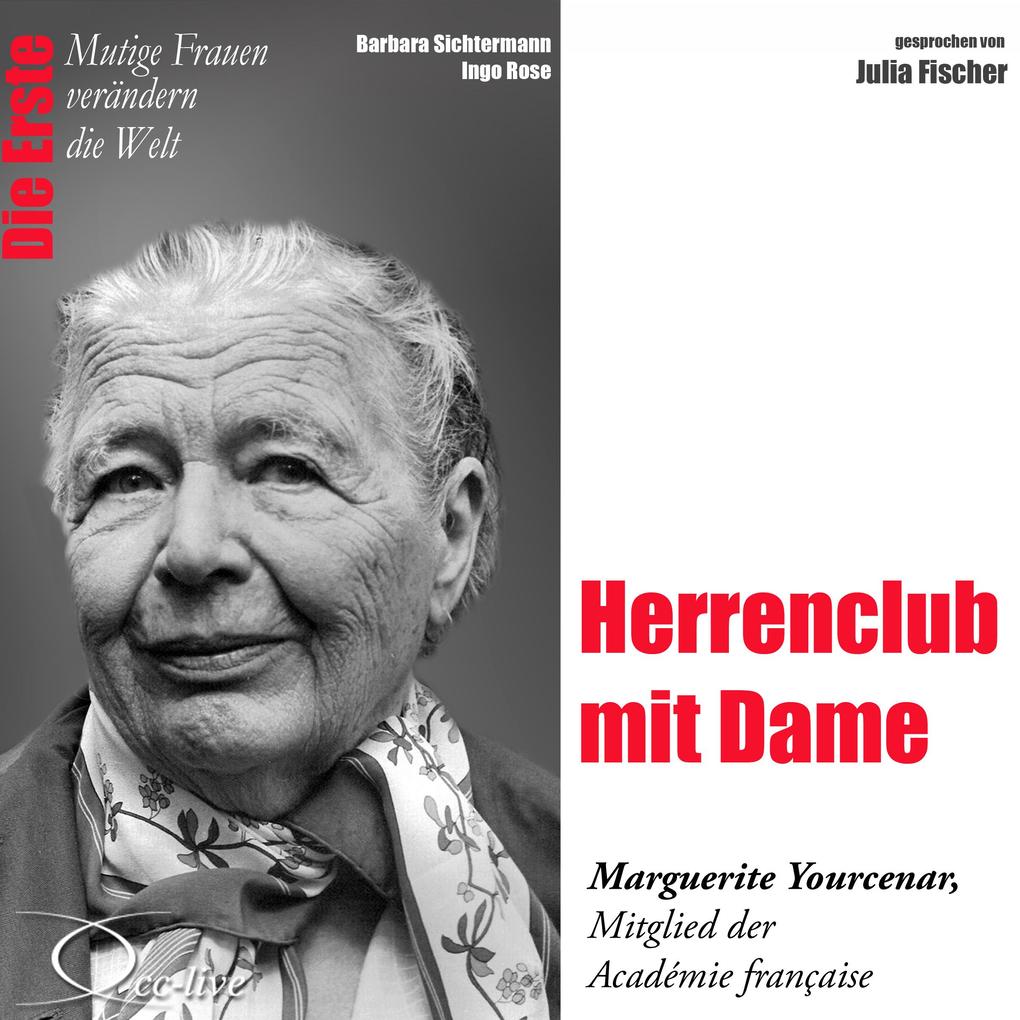 Die Erste - Herrenclub mit Dame (Marguerite Yourcenar Mitglied der Académie francaise)