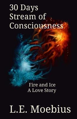 30 Days Stream of Consciousness: Fire and Ice: A Love Story