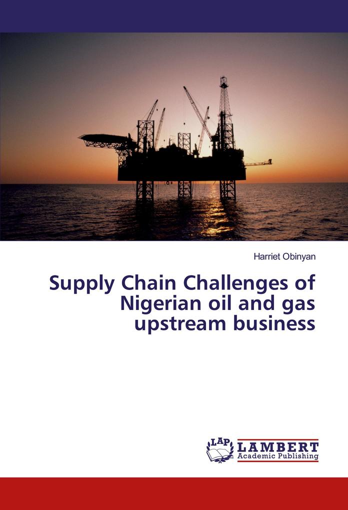 Supply Chain Challenges of Nigerian oil and gas upstream business