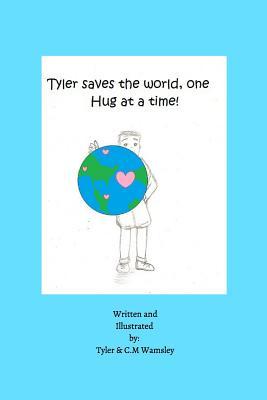 Tyler Saves the World One Hug at a Time.