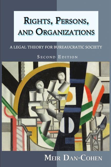 Rights Persons and Organizations: A Legal Theory for Bureaucratic Society (Second Edition)