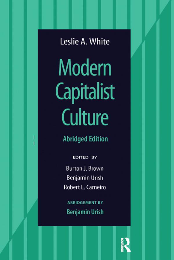 Modern Capitalist Culture Abridged Edition - Leslie A White