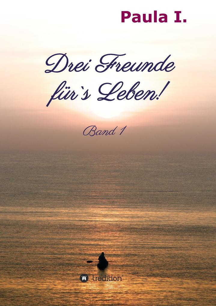 Drei Freunde für`s Leben!