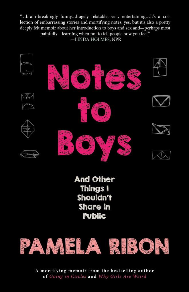 Notes to Boys: And Other Things I Shouldn‘t Share in Public