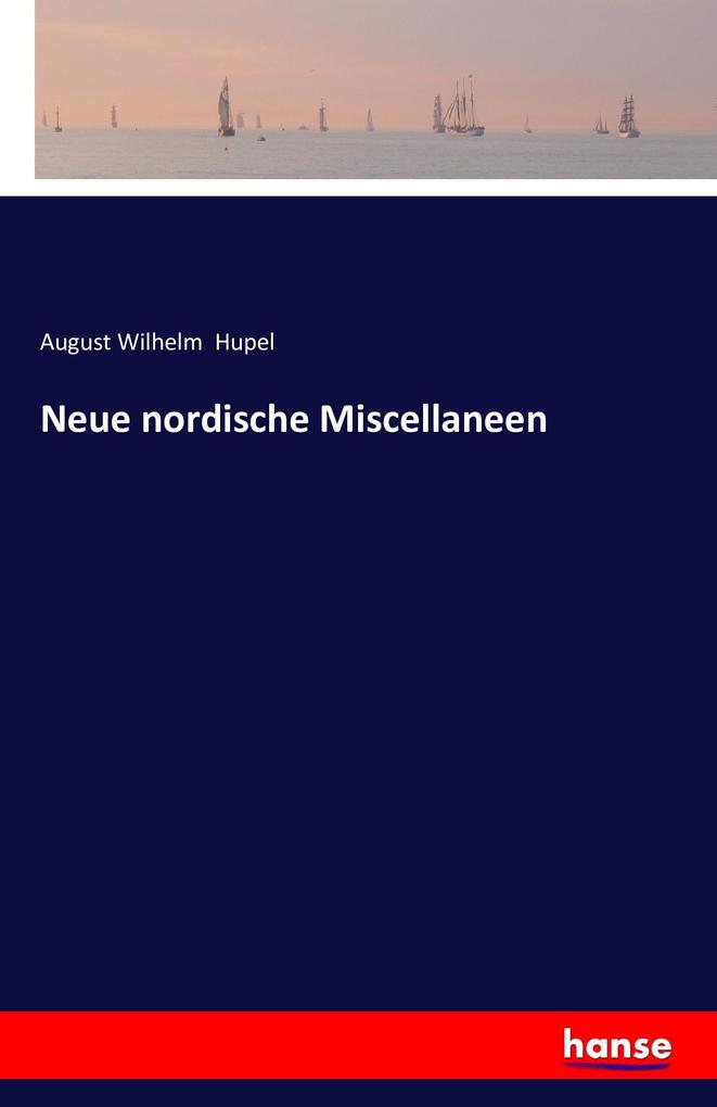 Neue nordische Miscellaneen