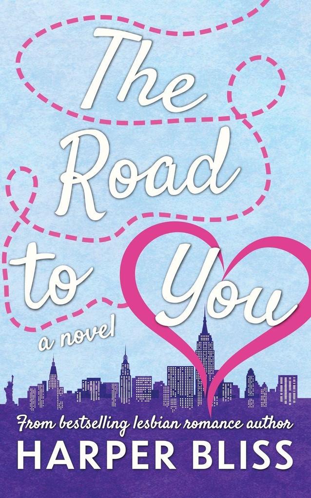 The Road to You