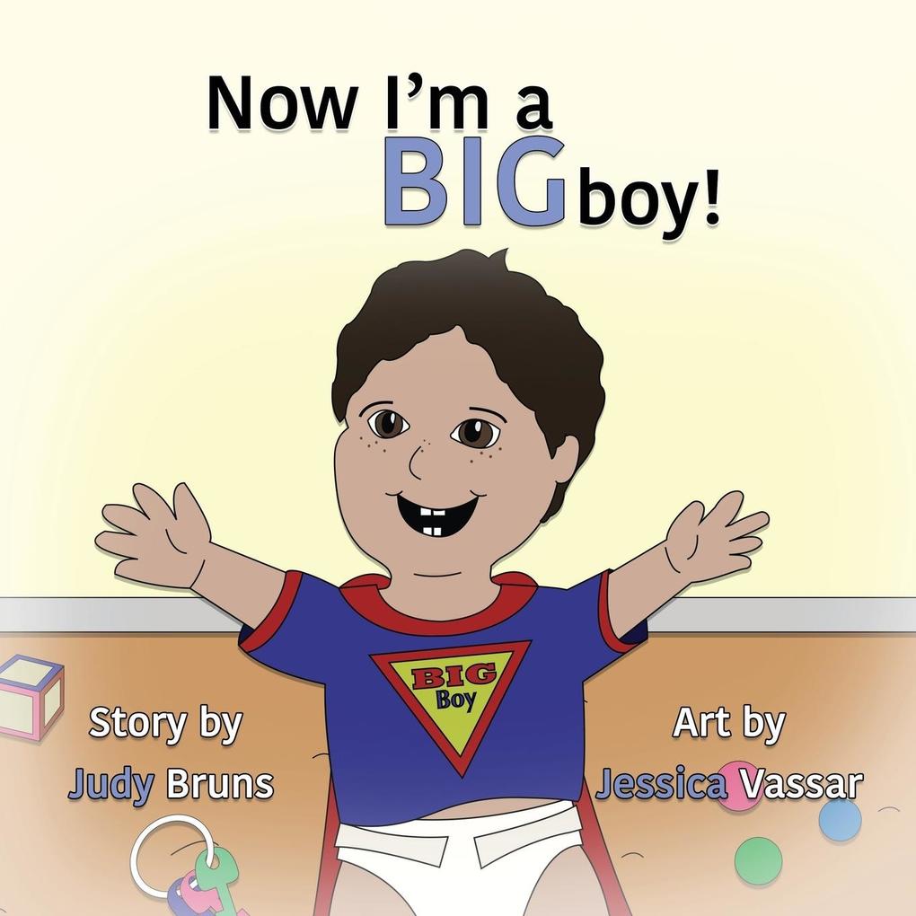 Now I‘m a BIG Boy!