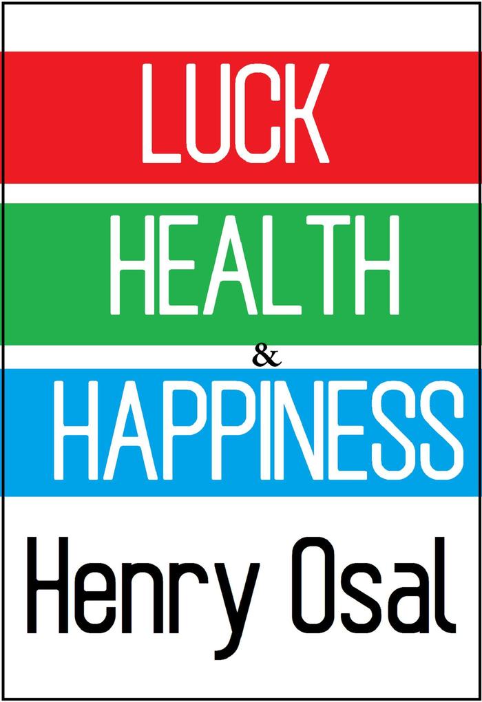 Luck Health and Happiness