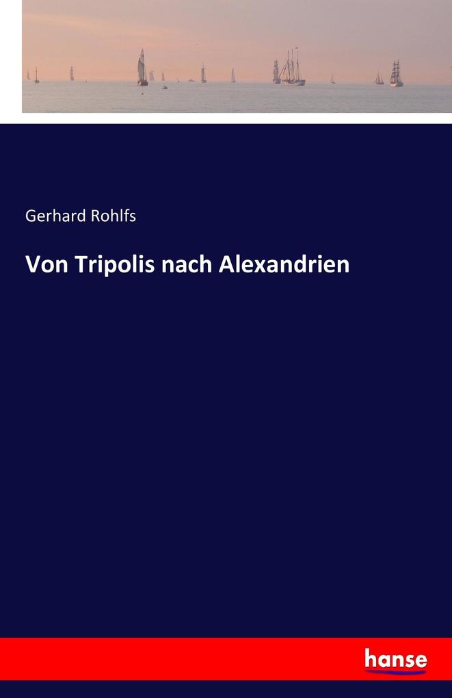 Von Tripolis nach Alexandrien