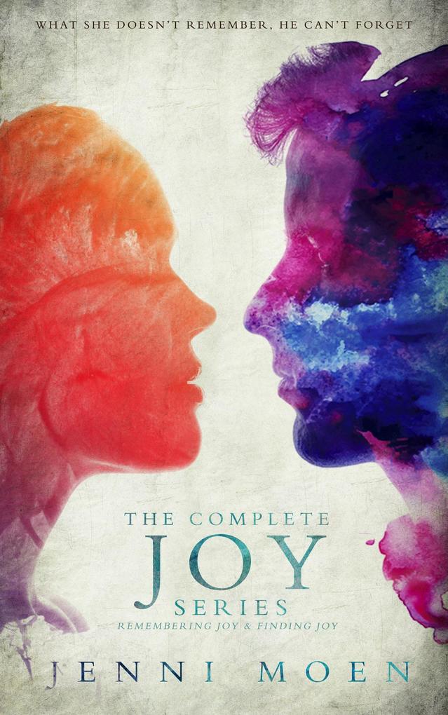 The Complete Joy Series: Remembering Joy and Finding Joy (The Joy Series)
