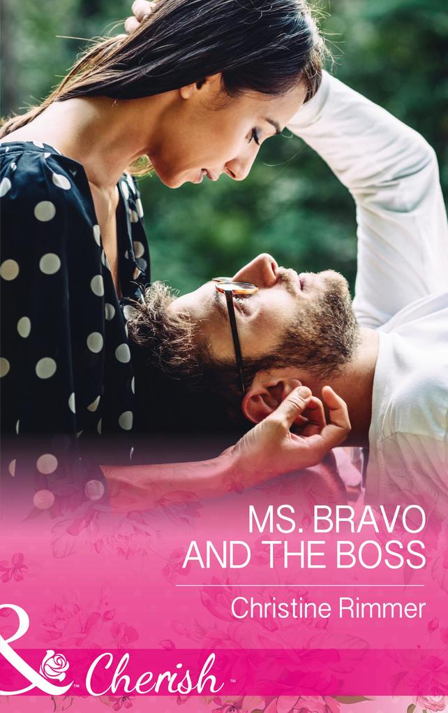 Ms. Bravo And The Boss (Mills & Boon Cherish) (The Bravos of Justice Creek Book 5)