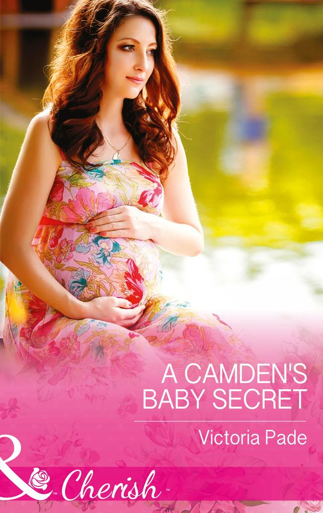 A Camden‘s Baby Secret (Mills & Boon Cherish) (The Camdens of Colorado Book 9)