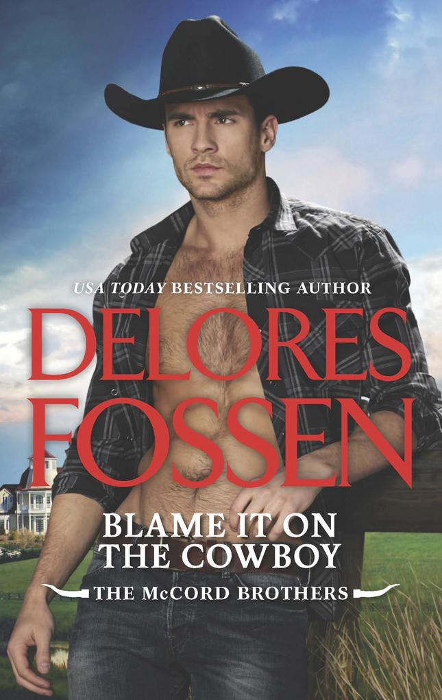 Blame It On The Cowboy (The McCord Brothers Book 3)