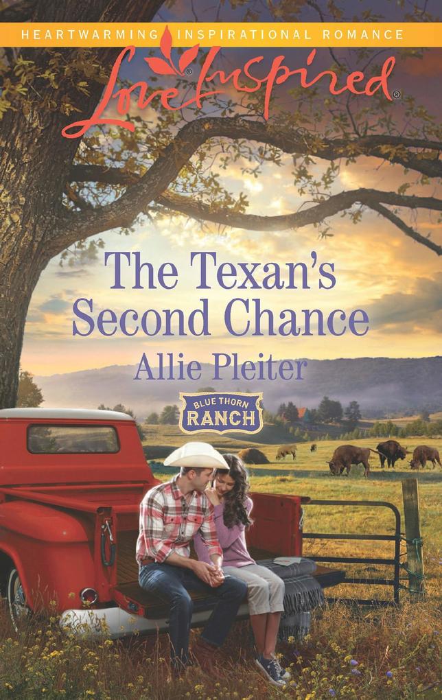 The Texan‘s Second Chance (Mills & Boon Love Inspired) (Blue Thorn Ranch Book 3)