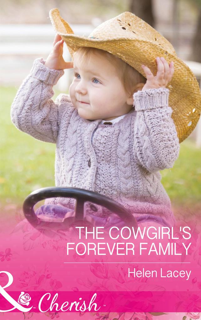 The Cowgirl‘s Forever Family (Mills & Boon Cherish) (The Cedar River Cowboys Book 3)