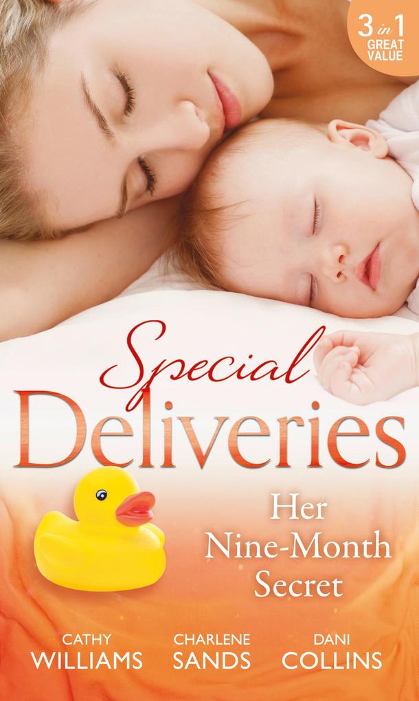 Special Deliveries: Her Nine-Month Secret: The Secret Casella Baby / The Secret Heir of Sunset Ranch / Proof of Their Sin