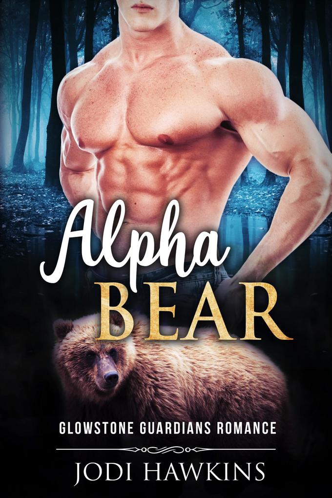 Alpha Bear (Glowstone Guardians Bear Shifter Romance #1)