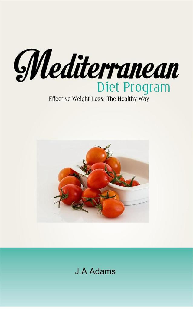 Mediterranean Diet Program : Effective Weight Loss The Healthy Way