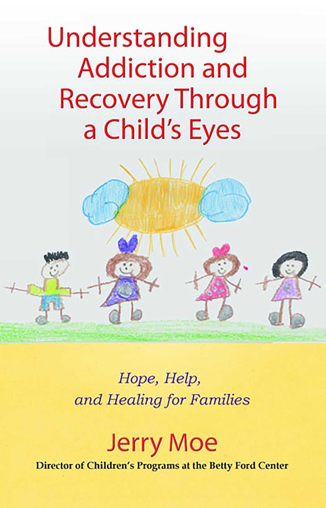 Understanding Addiction and Recovery Through a Child‘s Eyes