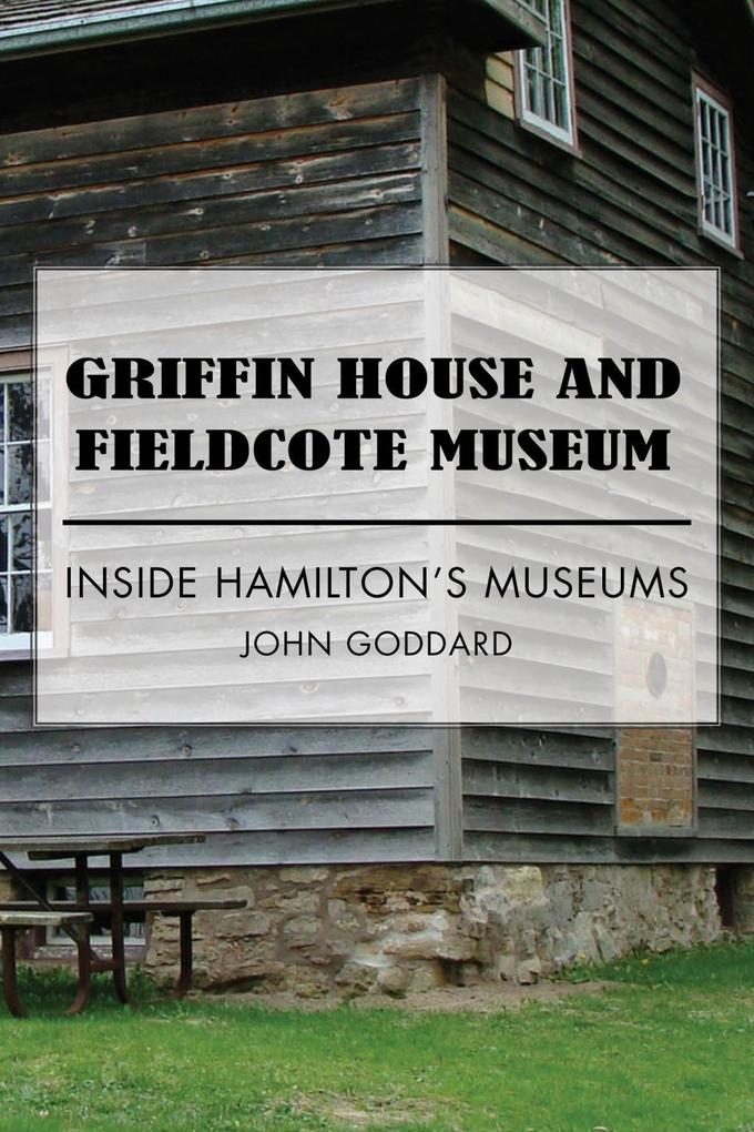 Griffin House and Fieldcote Museum