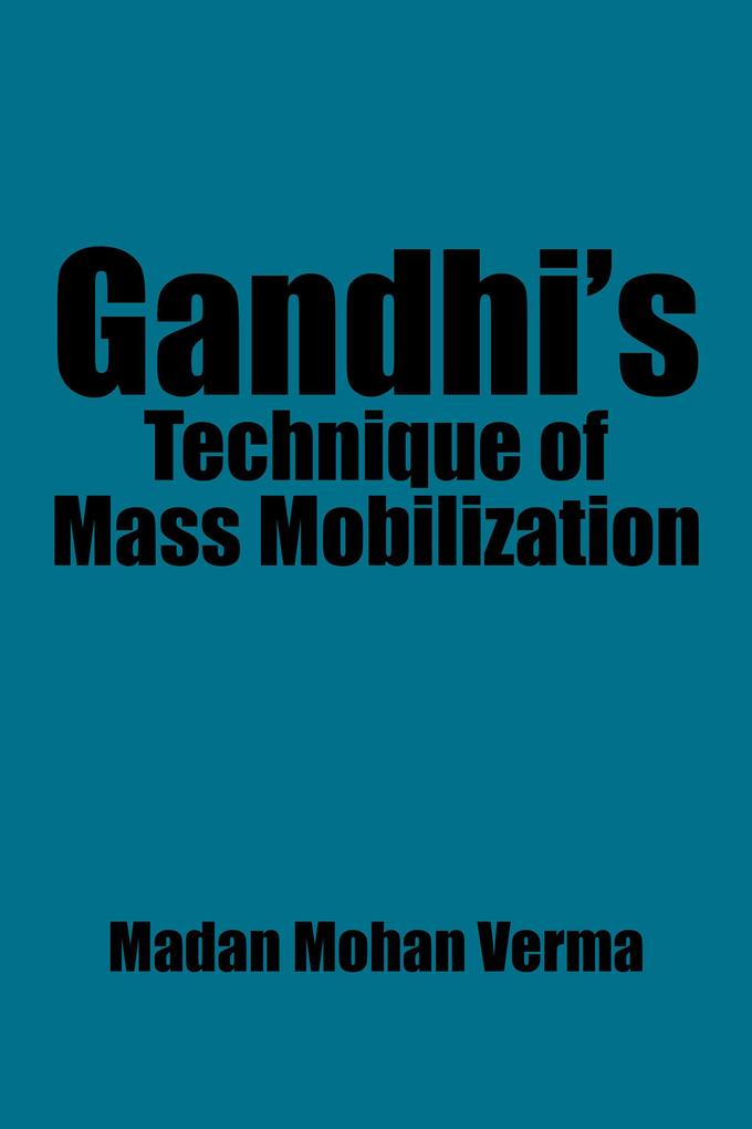 Gandhi‘S Technique of Mass Mobilization