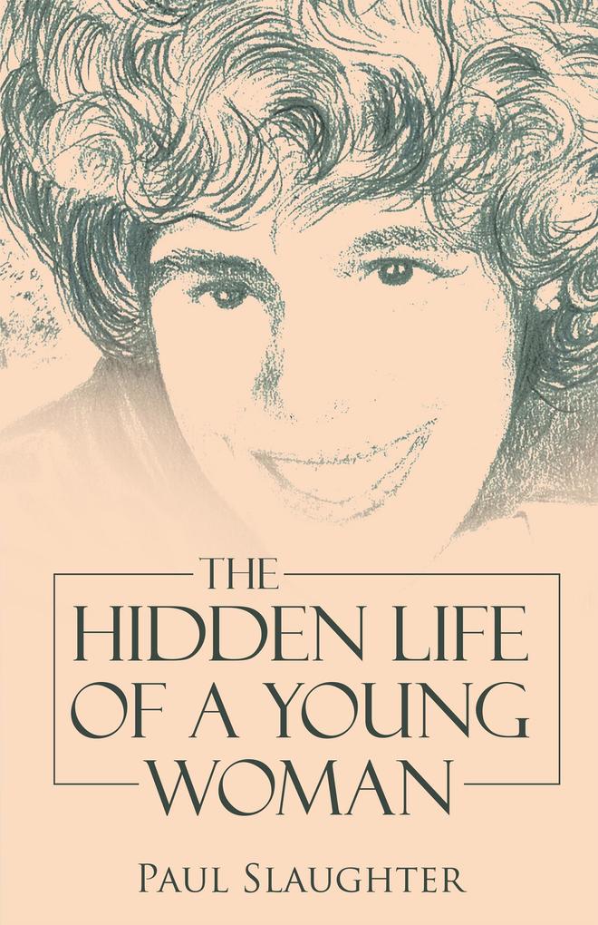 The Hidden Life of a Young Woman