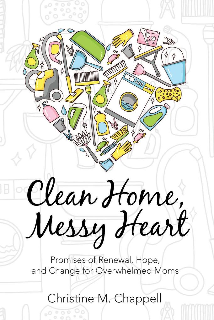 Clean Home Messy Heart