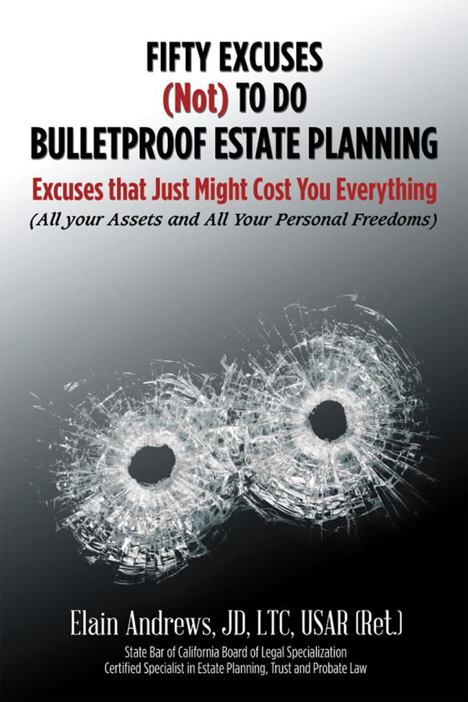 Fifty Excuses (Not) to Do Bulletproof Estate Planning
