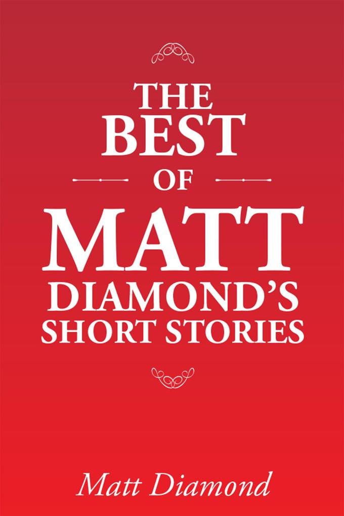 The Best of Matt Diamond‘s Short Stories