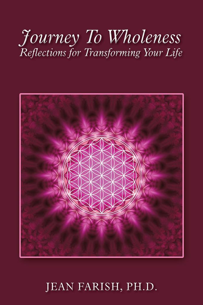 Journey to Wholeness Reflections for Transforming Your Life