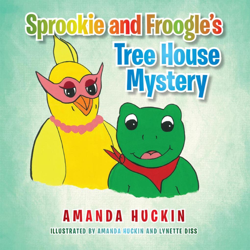 Sprookie and Froogle‘S Tree House Mystery