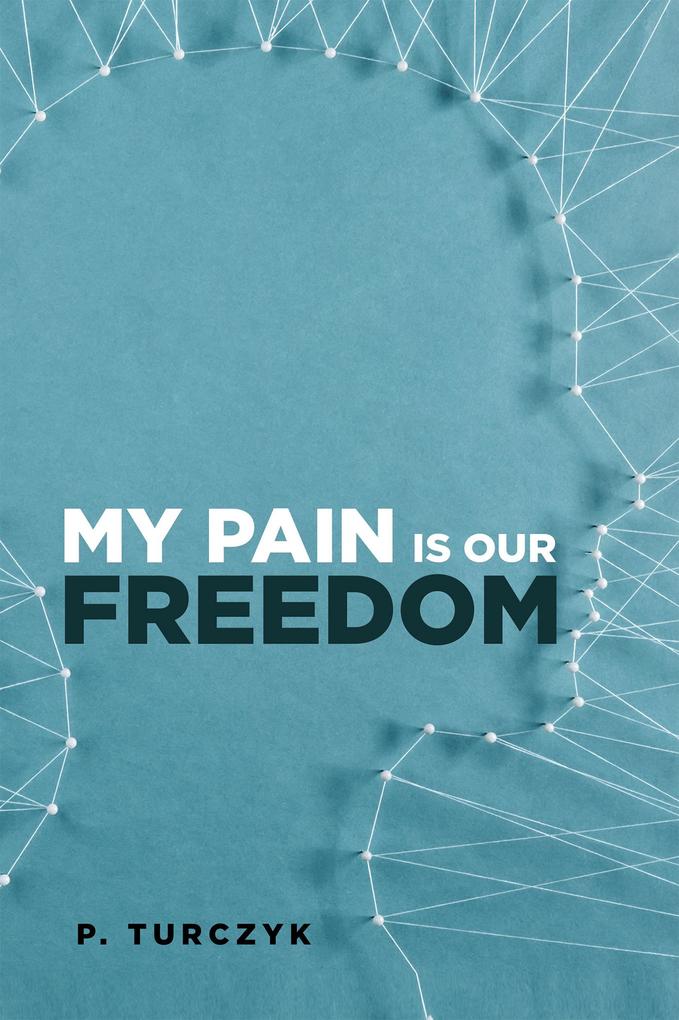My Pain Is Our Freedom