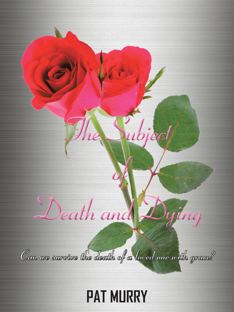 The Subject of Death and Dying als eBook Download von Pat Murry - Pat Murry
