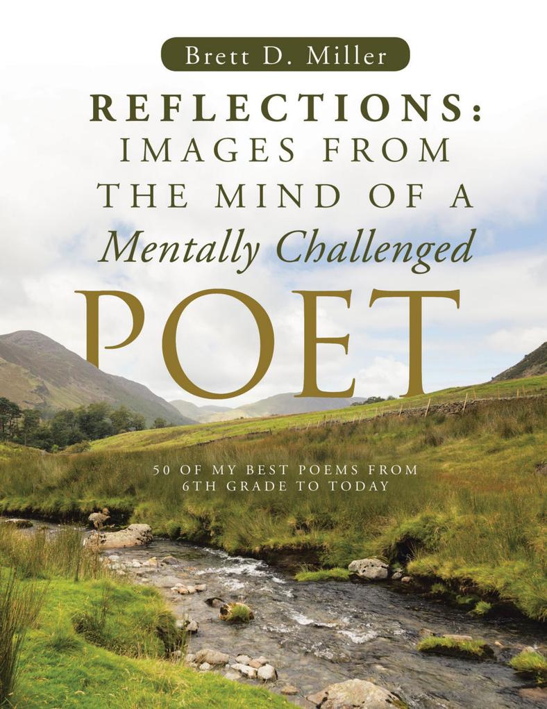Reflections: Images From The Mind Of A Mentally Challenged Poet
