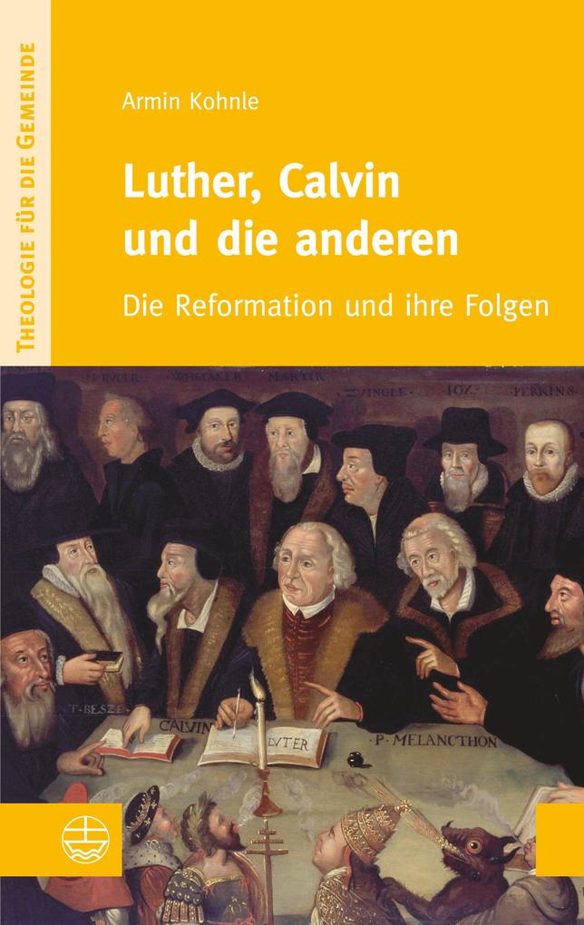 Luther Calvin und die anderen