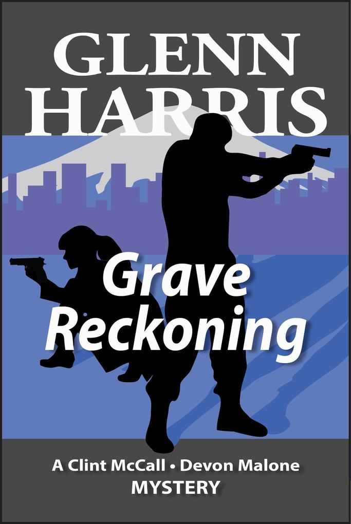 Grave Reckoning (McCall / Malone Mystery #5)