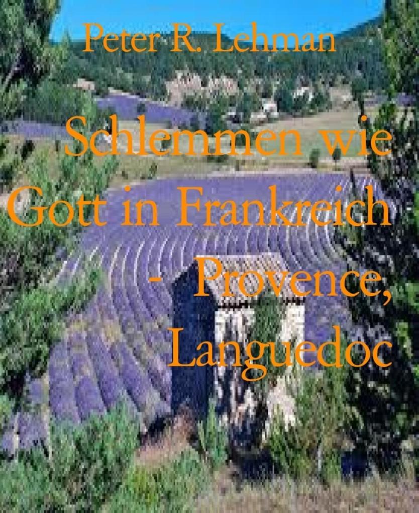 Schlemmen wie Gott in Frankreich - Provence Languedoc