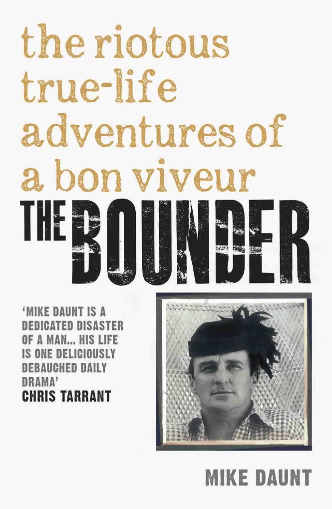 The Bounder - The Riotous True-Life Adventures of a Bon Viveur