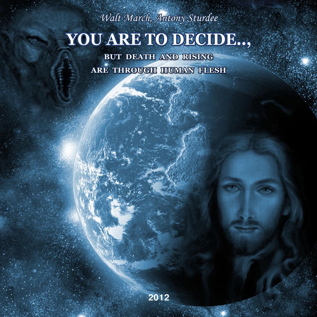 You Are to Decide but Death and Rising Are Through Human Flesh