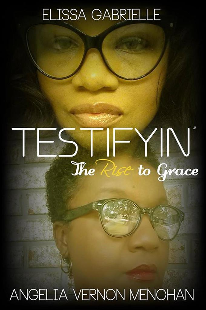Testifyin‘: The Rise to Grace