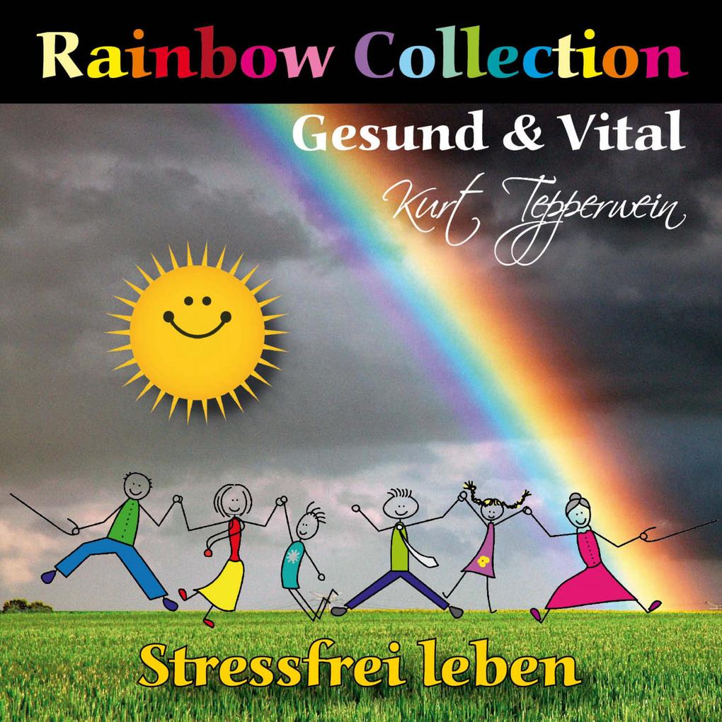 Rainbow Collection: Gesund und vital (Stressfrei leben)